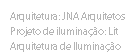 Arquitetura: JNA Arquitetos Projeto de iluminação: Lit Arquitetura de Iluminação
