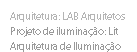 Arquitetura: LAB Arquitetos Projeto de iluminação: Lit Arquitetura de Iluminação