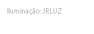 Iluminação: JRLUZ 